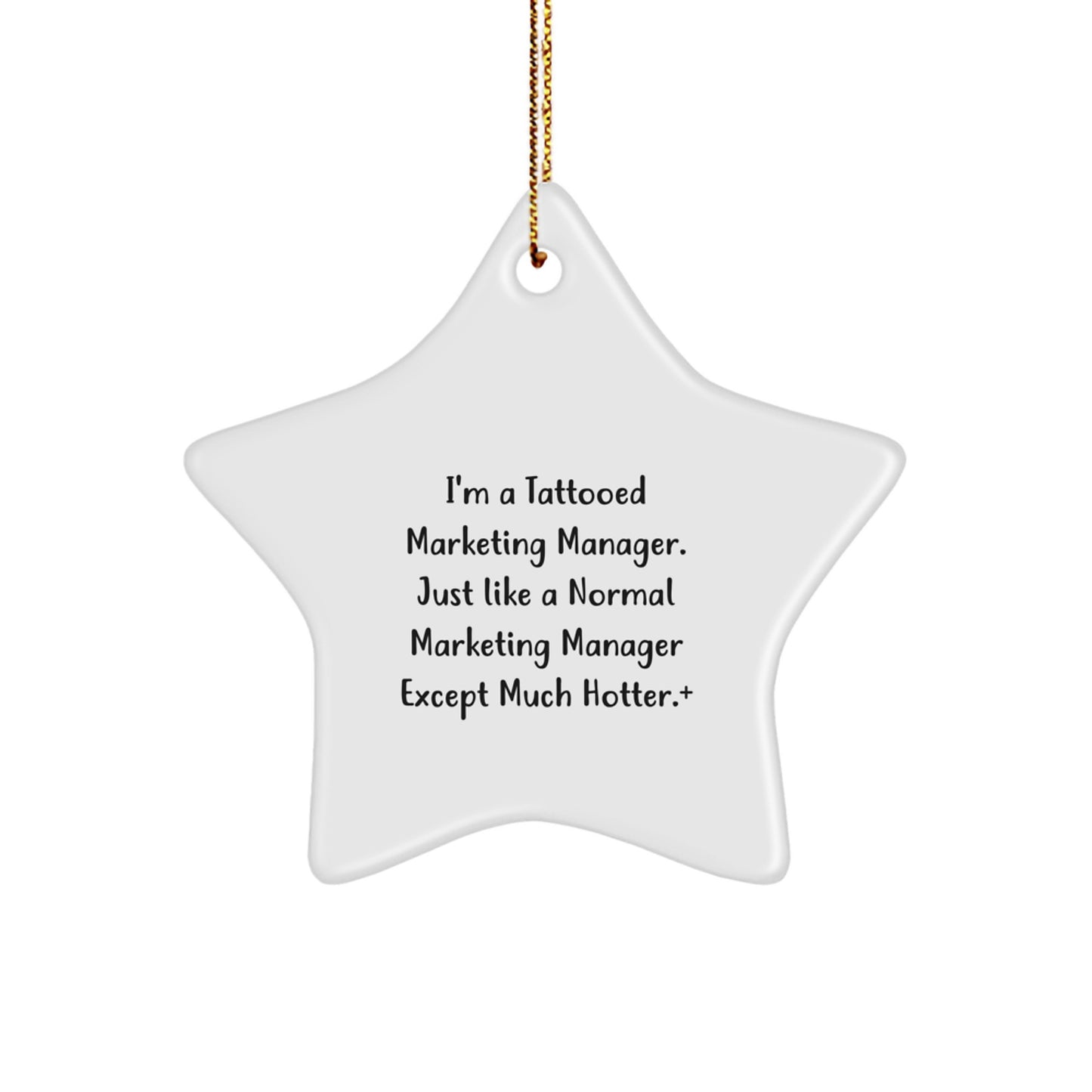 Funny Marketing Manager Gifts from Friends - I'm A Tattooed Marketing Manager Star Ornament for Christmas - Image 1