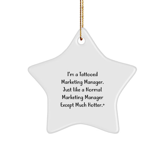 Funny Marketing Manager Gifts from Friends - I'm A Tattooed Marketing Manager Star Ornament for Christmas - Image 1