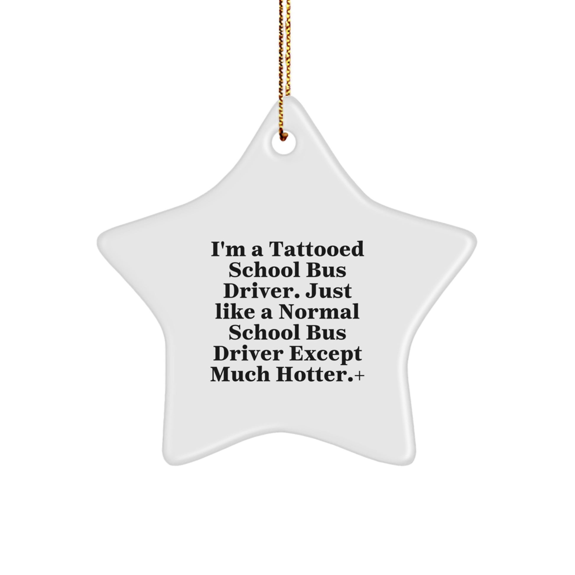 Funny School Bus Driver Gifts - I'm A Tattooed School Bus Driver Star Ornament for Men, Christmas Unique Decorations, Funny School Bus Driver Gifts from Friends, Family, Coworkers - Image 1