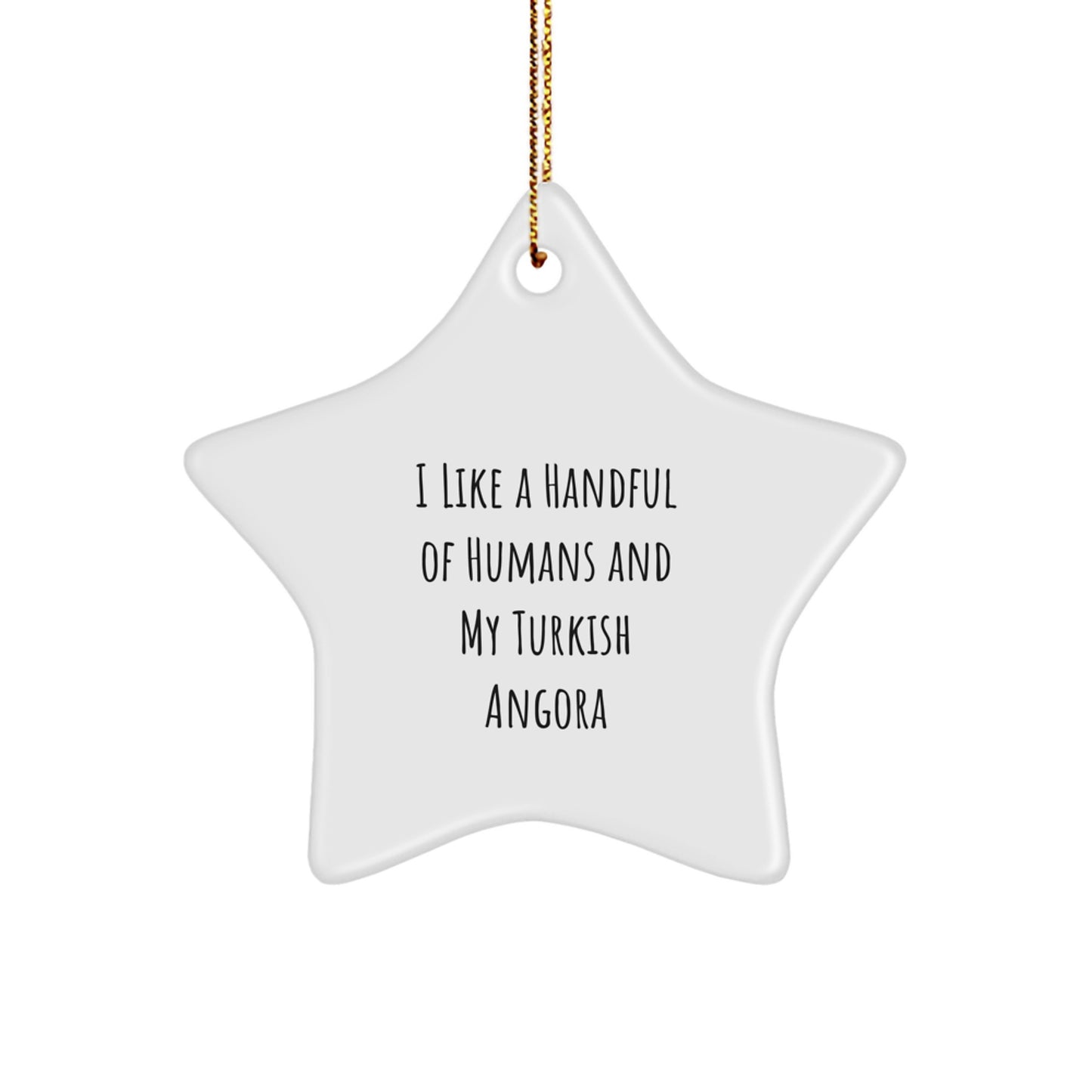 Turkish Angora Cat Lovers' Delight, Star Ornament Gifts from Friends, 'I Like A Handful Of Humans And My Turkish Angora', Christmas Unique Gifts for Turkish Angora Cat Enthusiasts - Image 1