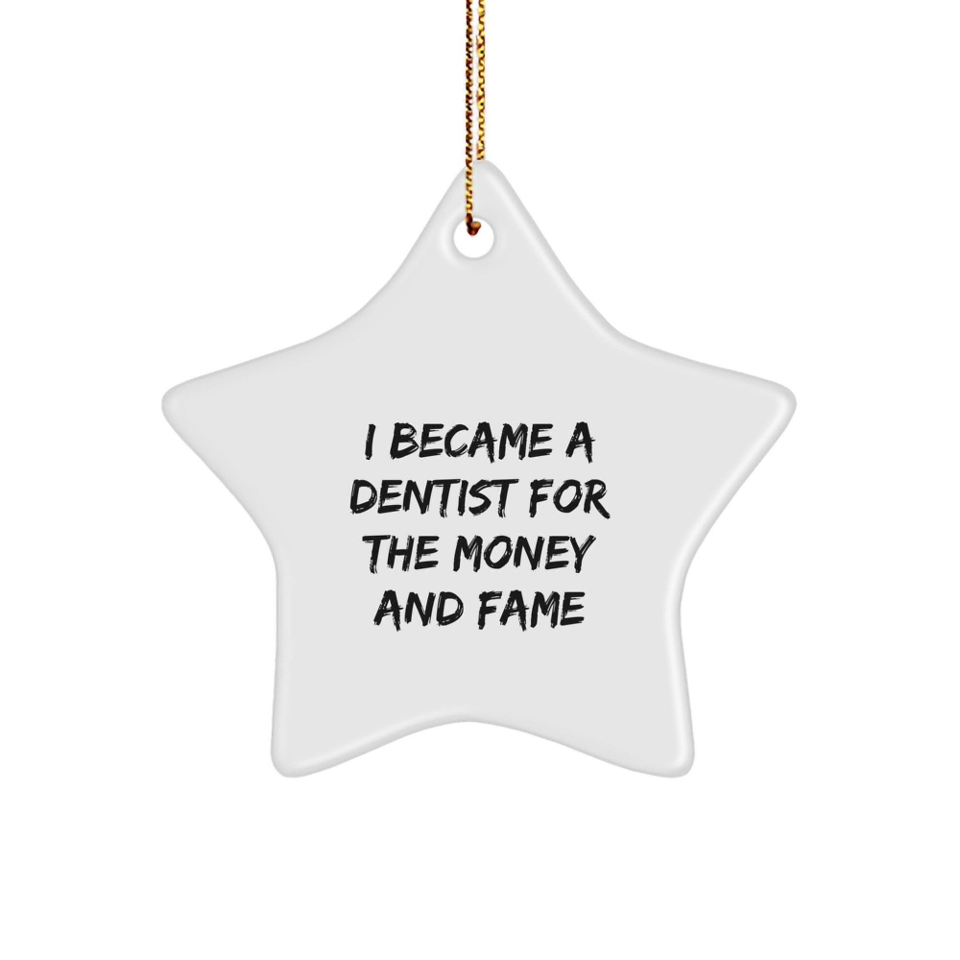 Funny Dentist Star Ornament Gifts for Dentists from Friends, Christmas Unique Gifts, A Dentist's Star for the Fame and Fortune - Image 1