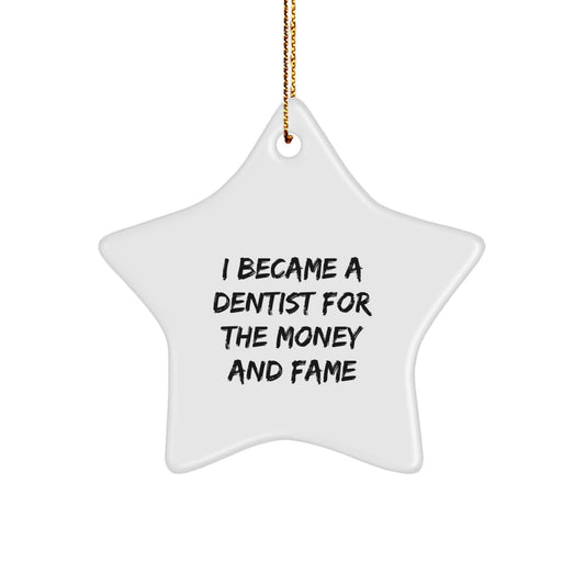 Funny Dentist Star Ornament Gifts for Dentists from Friends, Christmas Unique Gifts, A Dentist's Star for the Fame and Fortune - Image 1