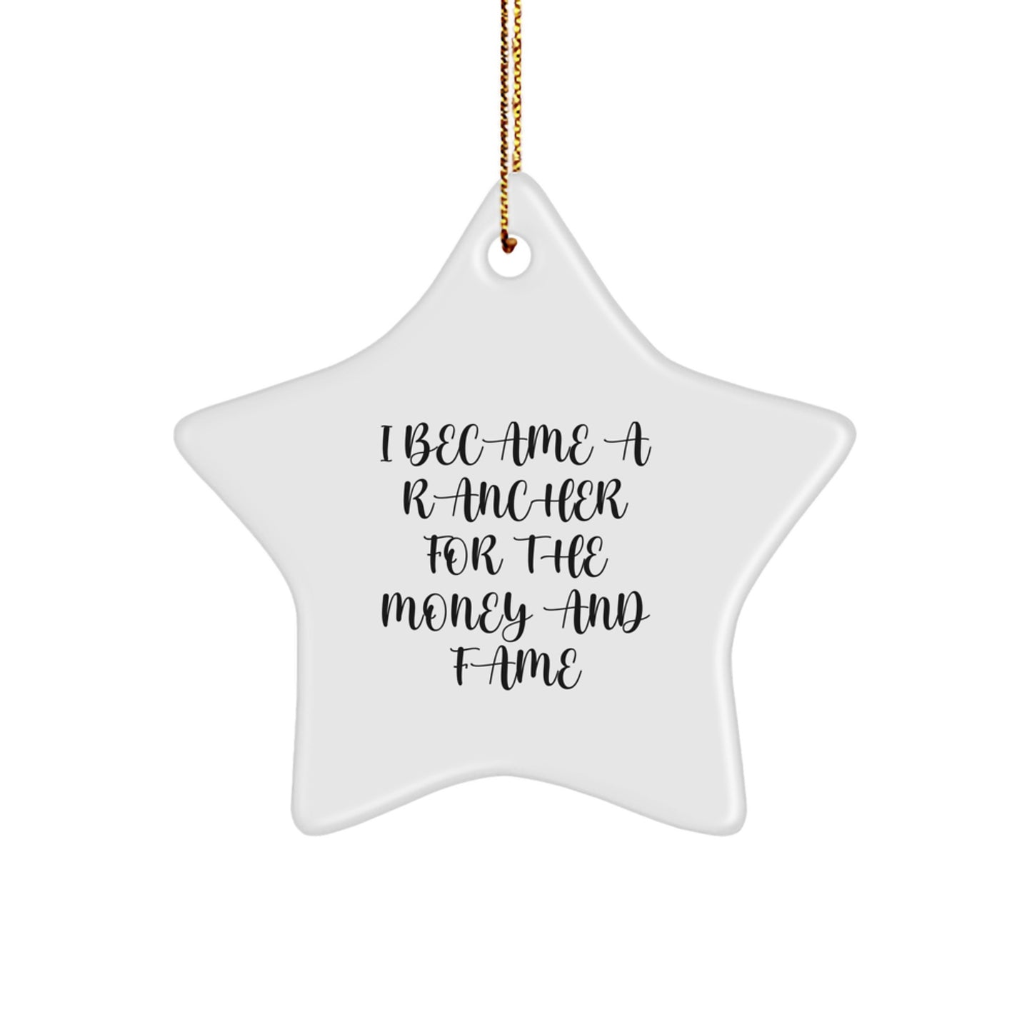 Funny Rancher Star Ornament Gifts for Men from Coworkers, Unique Christmas Decorations with 'I Became A Rancher For The Money And Fame' Quote - Image 1