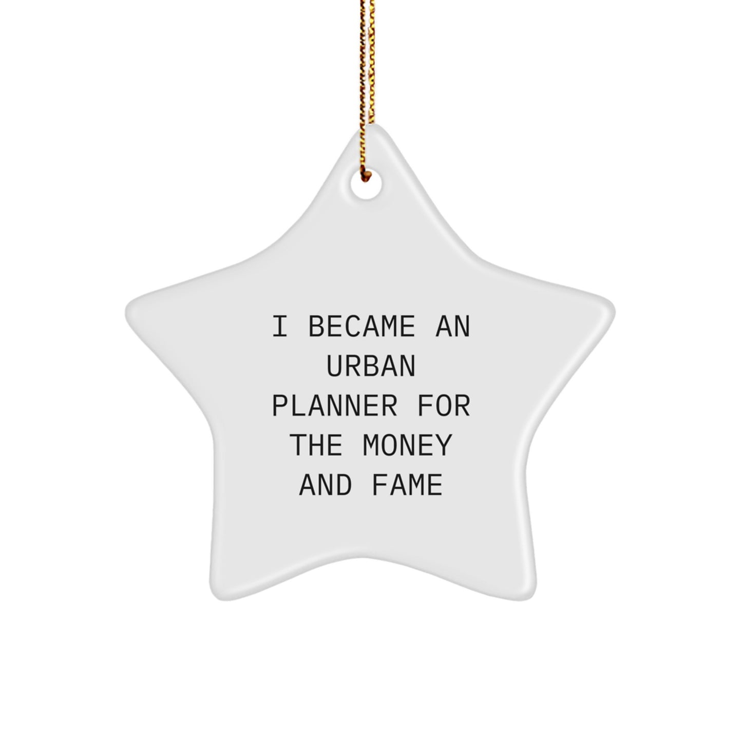 Urban Planner Funny Quote Star Ornament Gifts from Friends for Christmas Home Decor, White Star Shaped 3.25 Inch Tall MDF Material with Gold Cord for Stress Free Decorating - Image 1