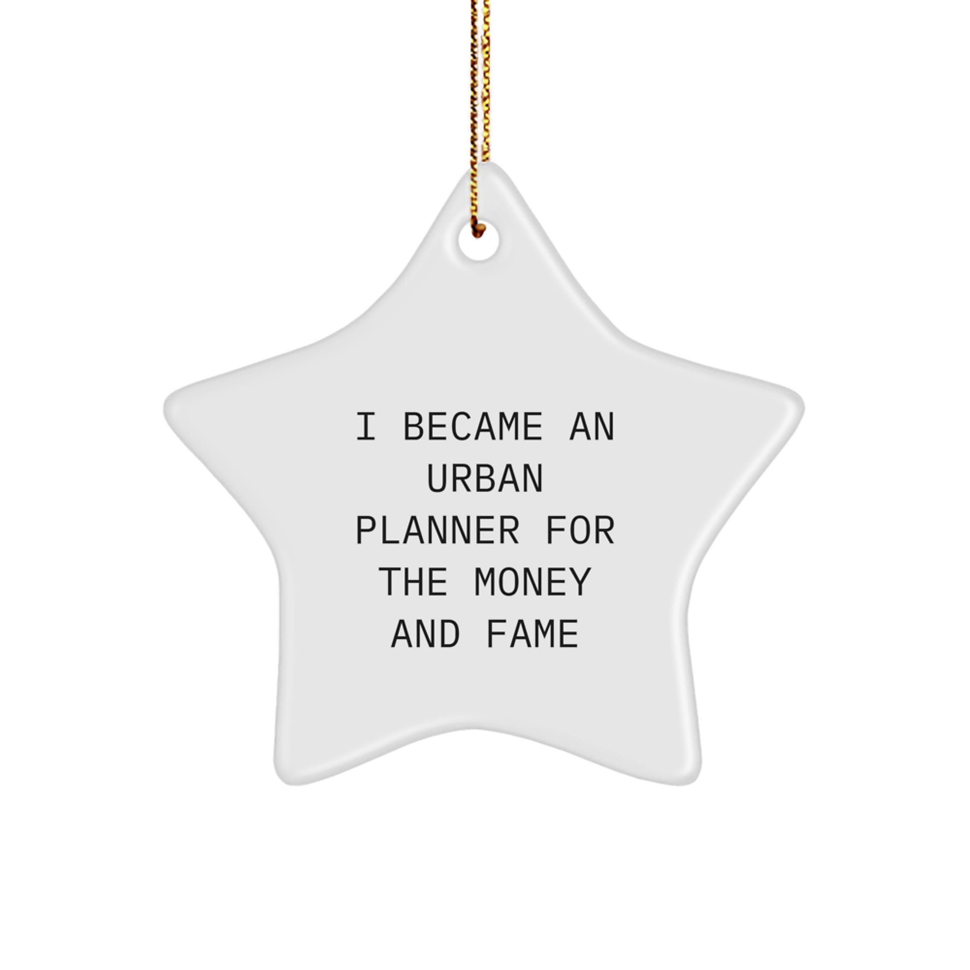 Urban Planner Funny Quote Star Ornament Gifts from Friends for Christmas Home Decor, White Star Shaped 3.25 Inch Tall MDF Material with Gold Cord for Stress Free Decorating - Image 1