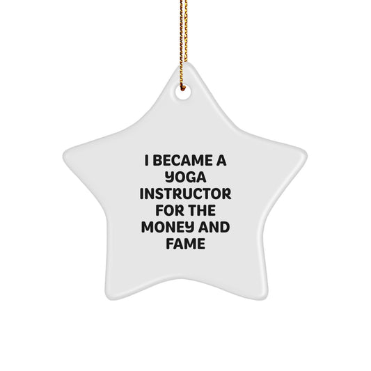 Funny Yoga Instructor Gifts for Christmas - Gifts from Men to Friends who Became a Yoga Instructor for the Money and Fame - Star Ornament Decoration - Image 1