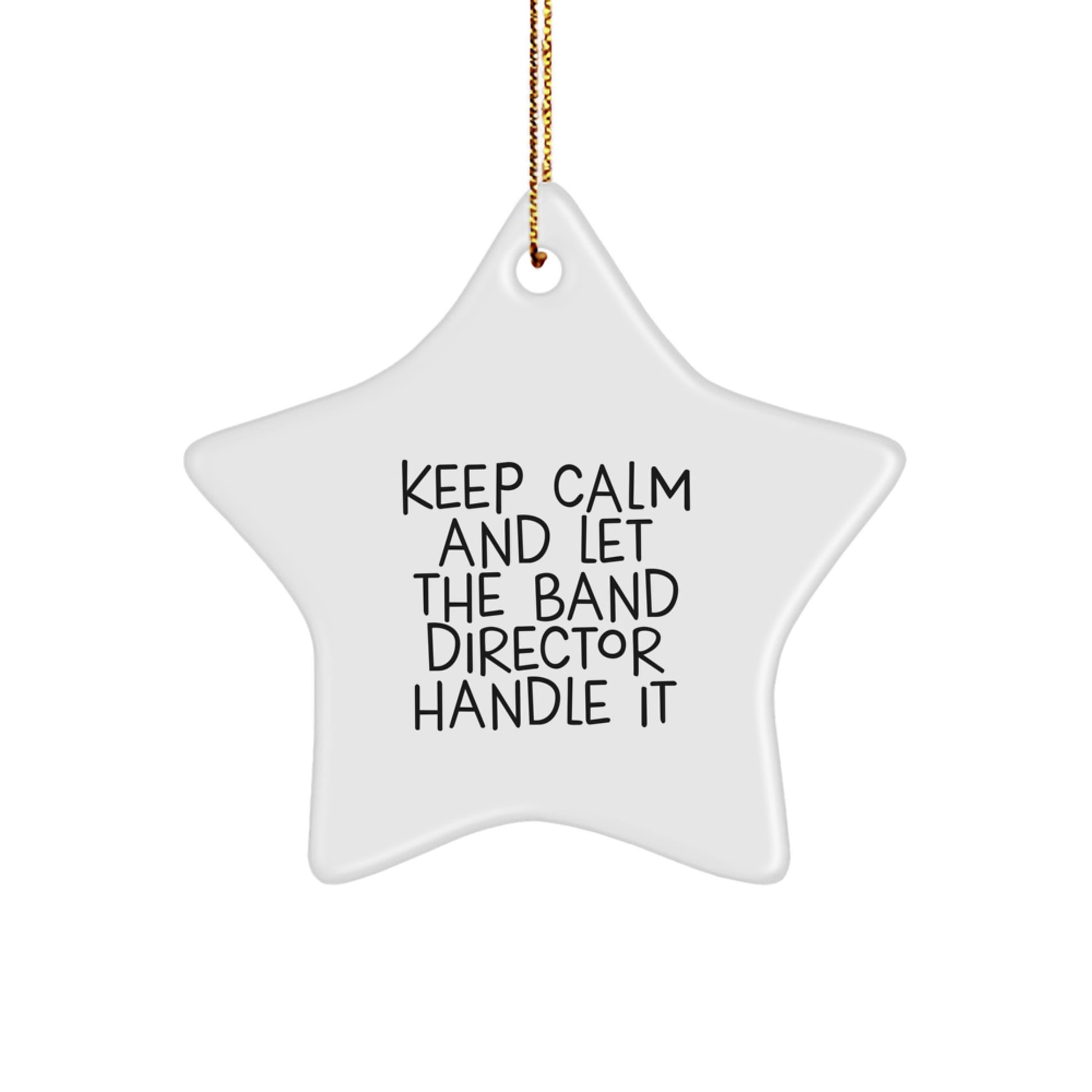 Funny Band Director Gifts, Keep Calm And Let The Band Director Handle It Star Ornament, Unique Christmas Unique Gifts for Band Director from Family, Friends, or Coworkers - Image 1