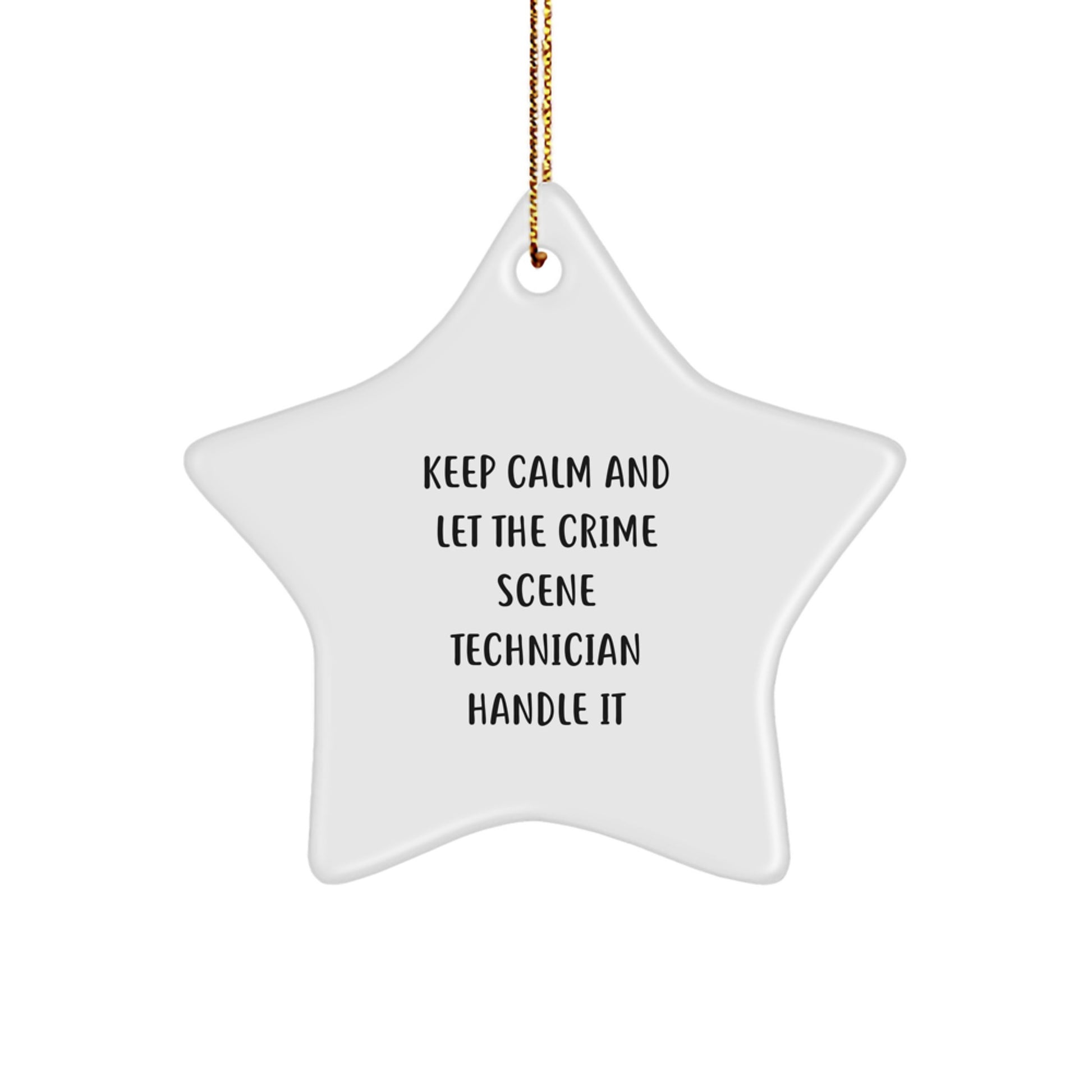 Crime Scene Technician Gifts - 'Keep Calm And Let The Crime Scene Technician Handle It' White Star Ornament, Gifts from Friends and Family for Crime Scene Technician, Christmas Unique Gifts - Image 1