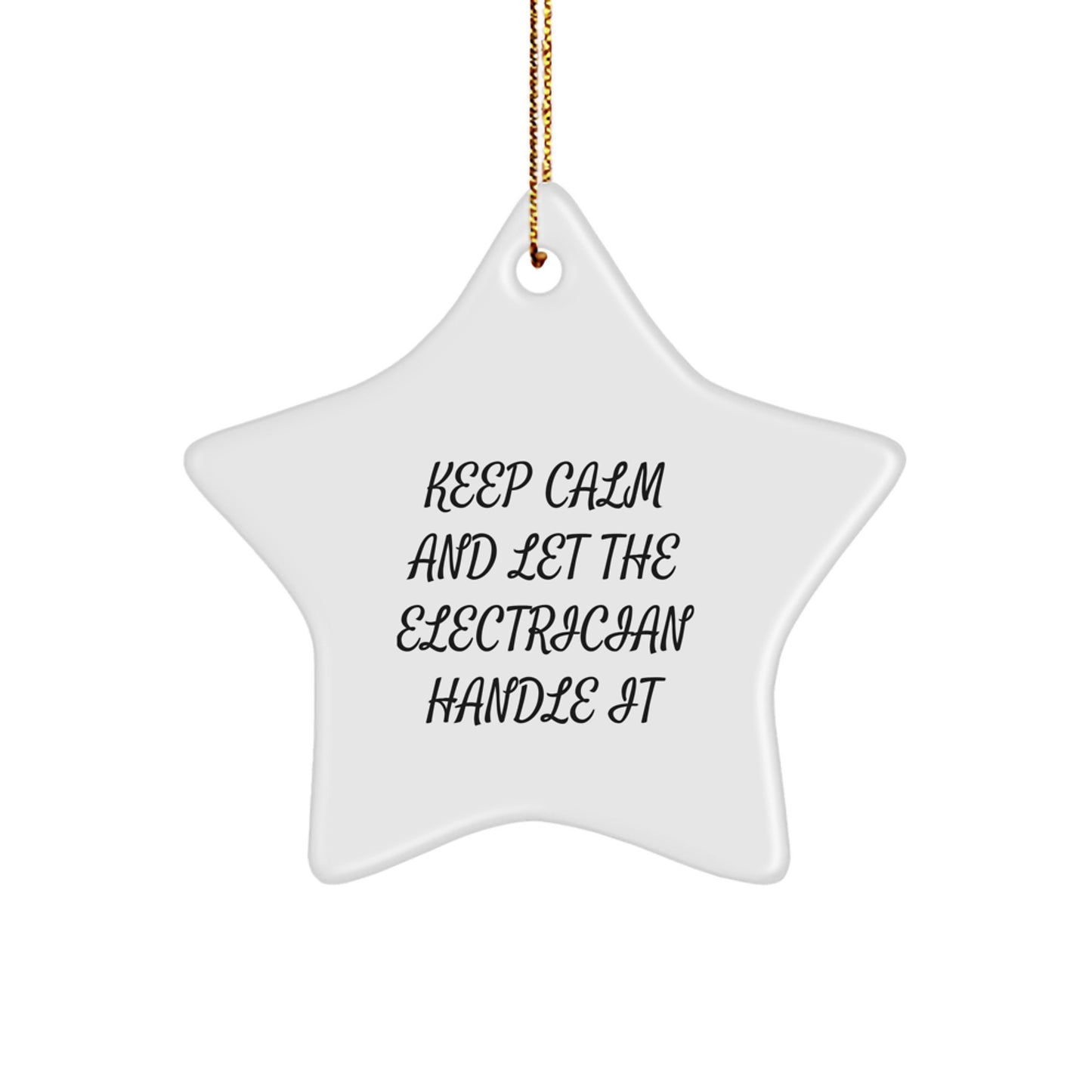 Electrician Gifts from Friends, Funny Christmas Star Ornament, Keep Calm and Let the Electrician Handle It, Christmas Unique Gifts for Electrician Men and Women - Image 1