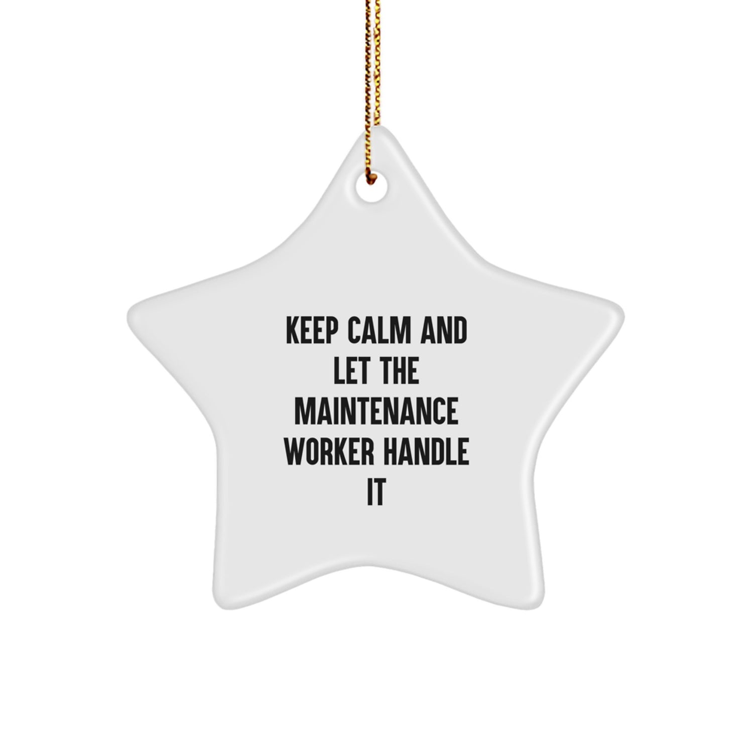 Funny Christmas Unique Gifts from Men to Maintenance Worker - Keep Calm Star Ornament, Unique Maintenance Worker Gifts, Star Ornament for Christmas - Image 1