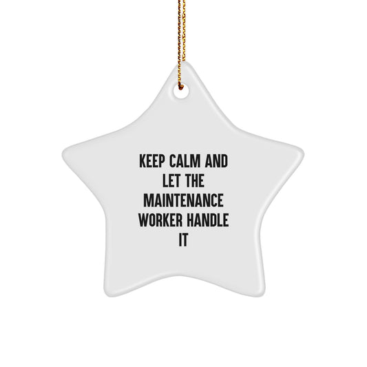 Funny Christmas Unique Gifts from Men to Maintenance Worker - Keep Calm Star Ornament, Unique Maintenance Worker Gifts, Star Ornament for Christmas - Image 1