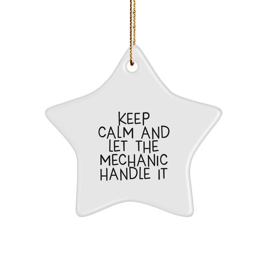 Funny Mechanic Gifts from Friends for Mechanic, Keep Calm And Let The Mechanic Handle It Star Ornament, Christmas Unique Gifts for Mechanic - Image 1