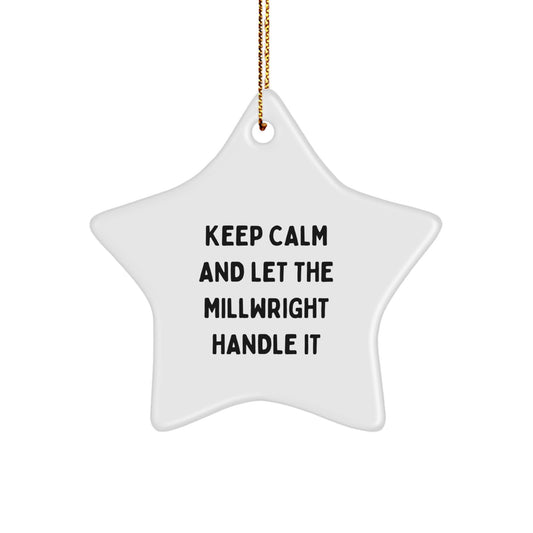 Funny Millwright Gifts - Keep Calm And Let The Millwright Handle It Star Ornament, Gifts from Friends for Millwright, Christmas Unique Gifts - Image 1