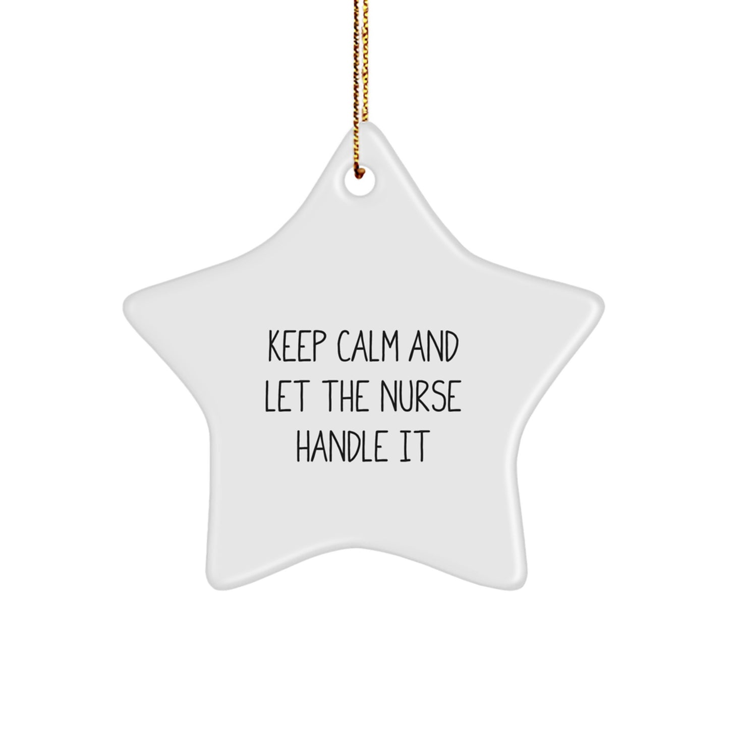Funny Nurse Gifts from Family, Keep Calm and Let the Nurse Handle It Star Ornament, Christmas Unique Nurse Appreciation Decorations for Home Office - Image 1