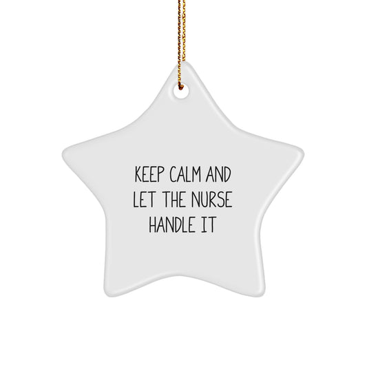 Funny Nurse Gifts from Family, Keep Calm and Let the Nurse Handle It Star Ornament, Christmas Unique Nurse Appreciation Decorations for Home Office - Image 1