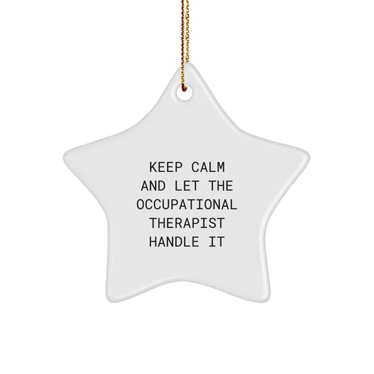 Funny Occupational Therapist Gifts from Friends for Christmas - 'Keep Calm And Let The Occupational Therapist Handle It' Star Ornament - Image 1