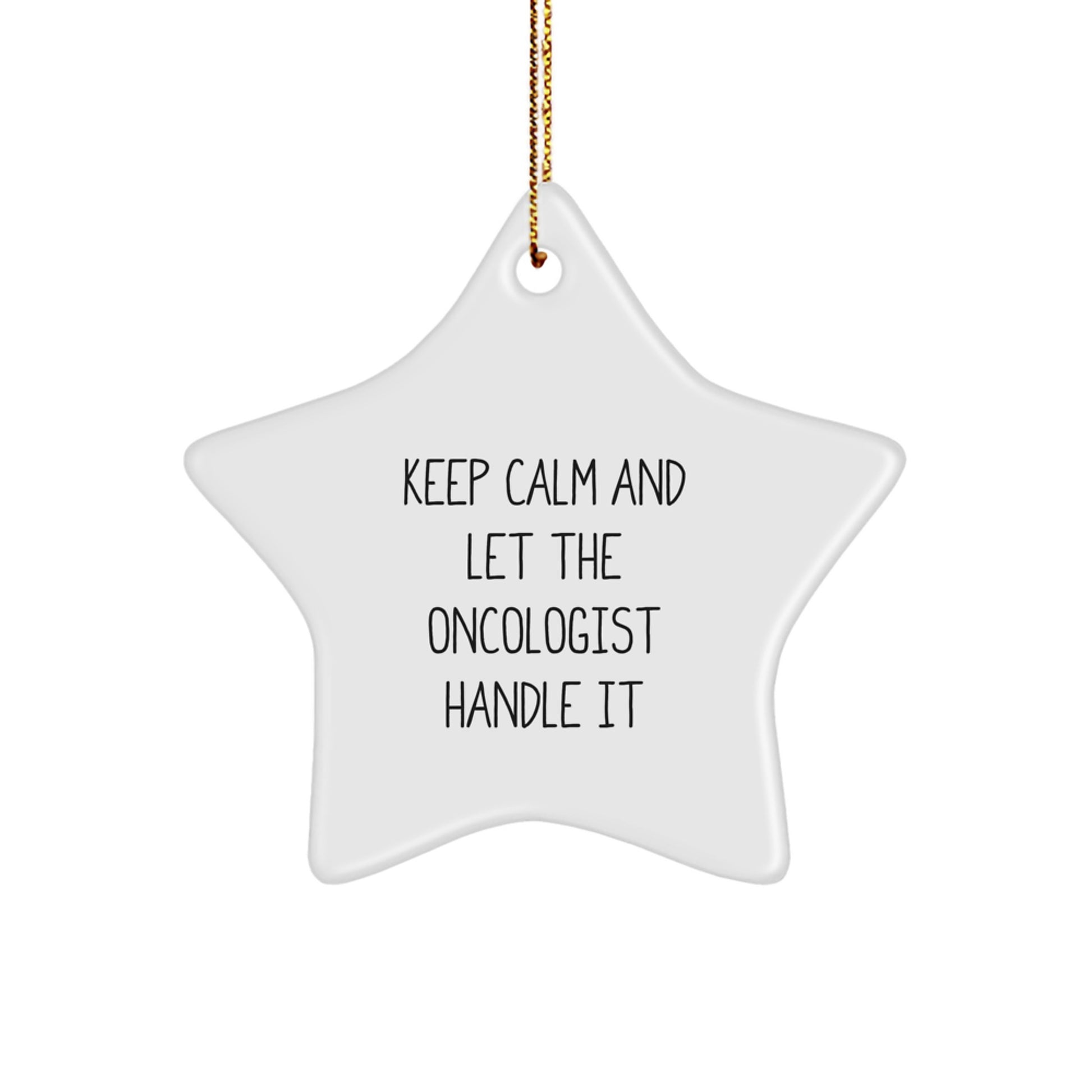 Funny Oncologist Star Ornament Gifts from Friends for Oncologists to Keep Calm this Christmas Season - Image 1