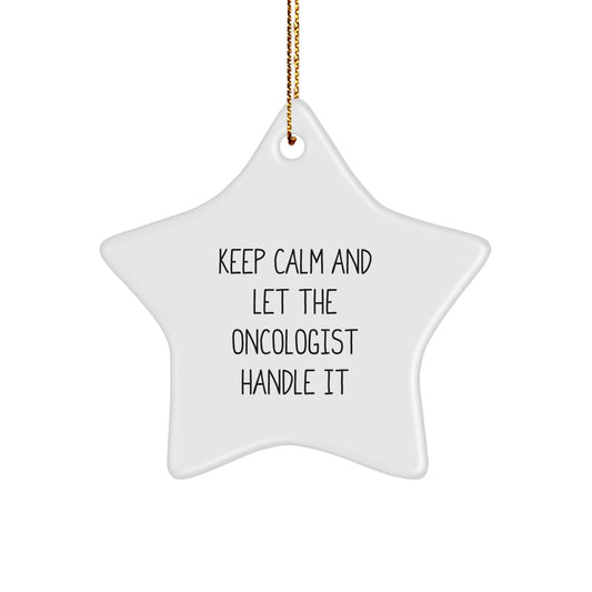 Funny Oncologist Star Ornament Gifts from Friends for Oncologists to Keep Calm this Christmas Season - Image 1