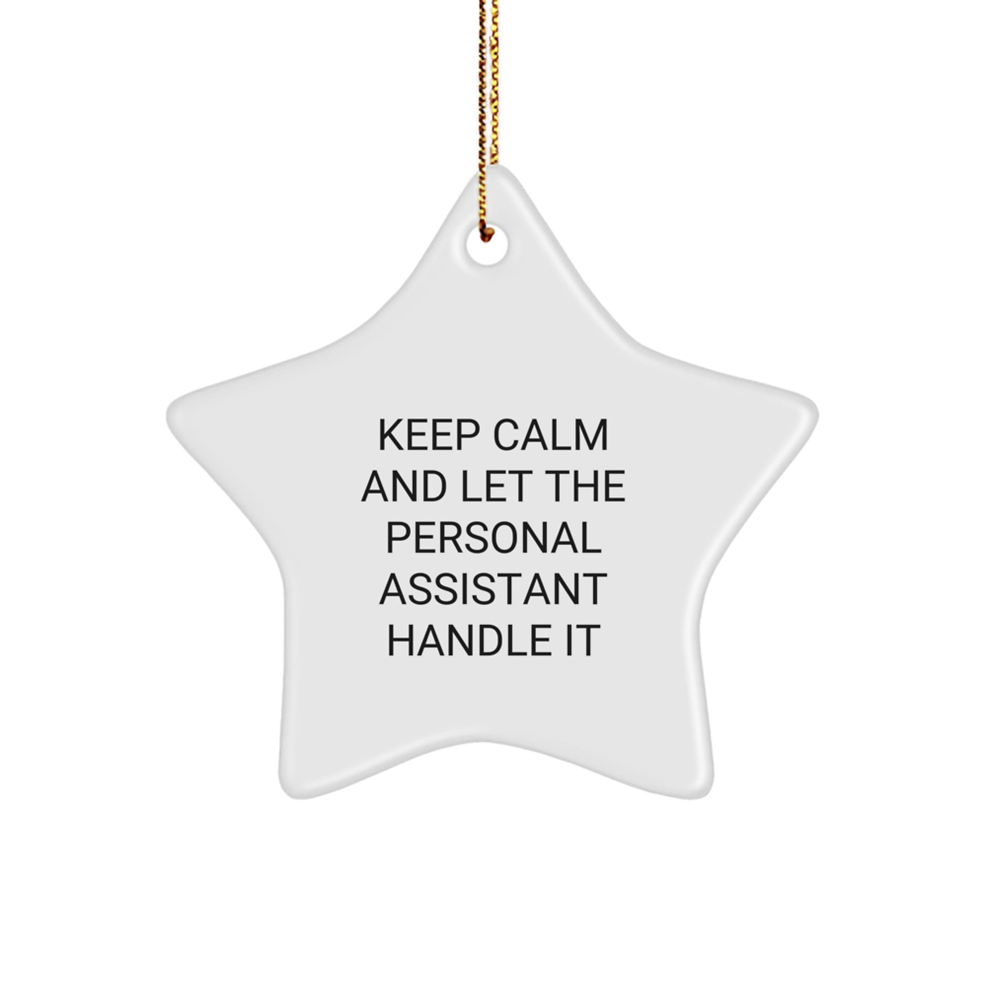 Funny Personal Assistant Gifts from Friends for Christmas - 'Keep Calm And Let The Personal Assistant Handle It' Star Ornament - Image 1