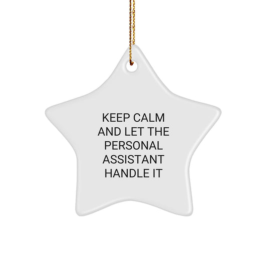 Funny Personal Assistant Gifts from Friends for Christmas - 'Keep Calm And Let The Personal Assistant Handle It' Star Ornament - Image 1