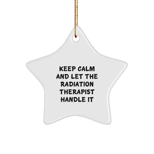 Radiation Therapist Star Ornament Gifts from Friends and Family for Christmas Unique Decorations - 'Keep Calm And Let The Radiation Therapist Handle It' Funny MDF Star Shape - Image 1