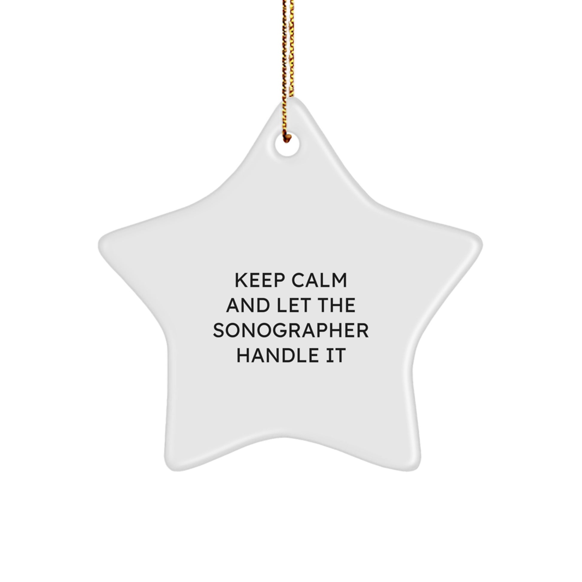 Funny Sonographer Gifts from Friends and Family - Keep Calm And Let The Sonographer Handle It Star Ornament for Sonographers on Christmas - Image 1