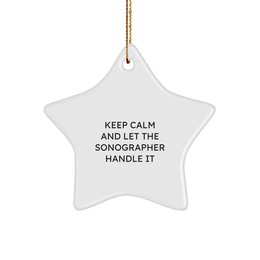 Funny Sonographer Gifts from Friends and Family - Keep Calm And Let The Sonographer Handle It Star Ornament for Sonographers on Christmas - Image 1