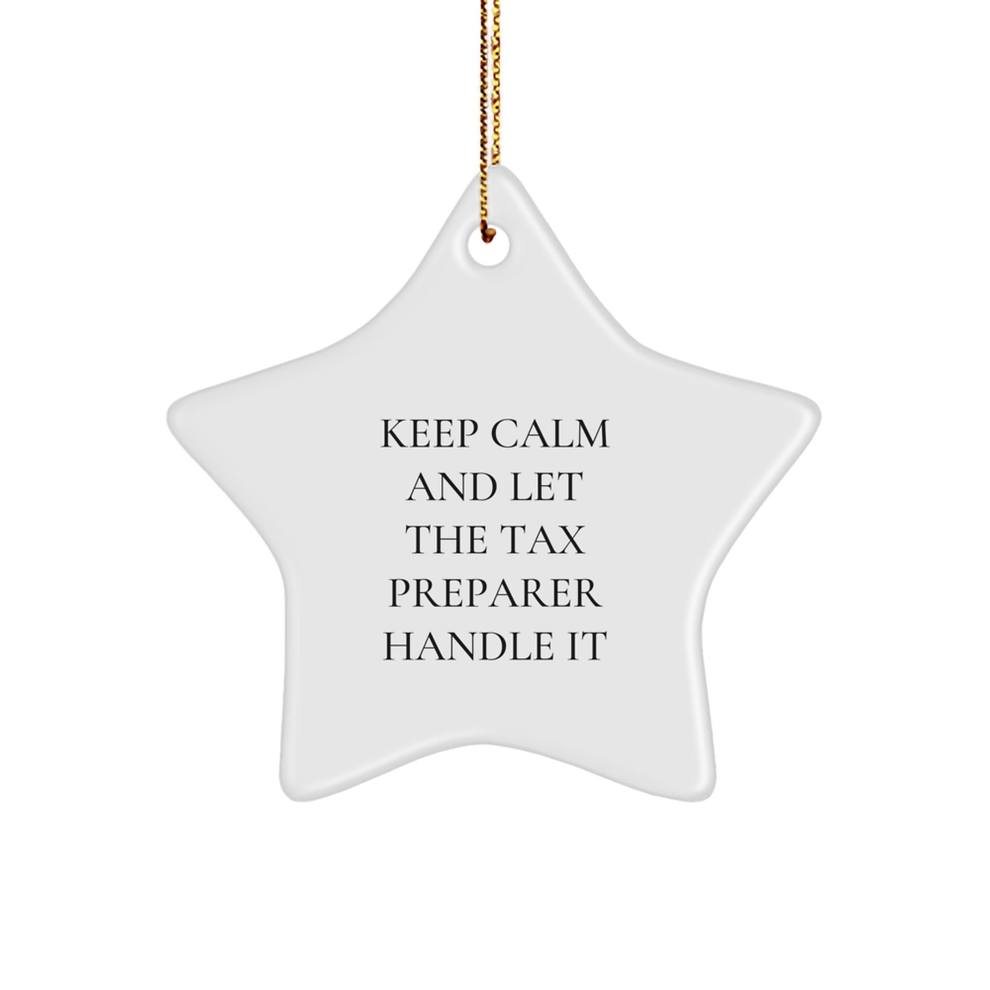 Funny Tax Preparer Gifts from Friends - Keep Calm And Let The Tax Preparer Handle It Star Ornament, Perfect for Christmas Unique Gifts for Men, Women, Coworkers, Family - Image 1