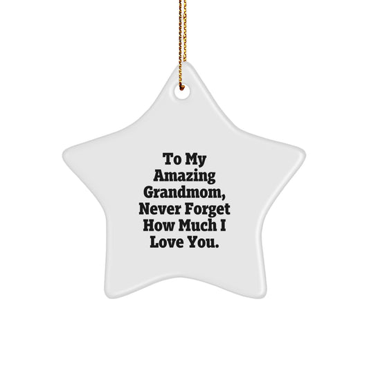Heartfelt Gifts for My Amazing Grandmom, Never Forget How Much I Love You - Star Ornament for Grandmom, Christmas Unique Gifts from Family - Image 1