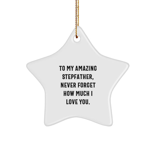 Amazing Stepfather Gifts - To My Stepfather Never Forget How Much I Love You Star Ornament, Gifts from Family for Stepfather, Christmas Unique Ornament - Image 1