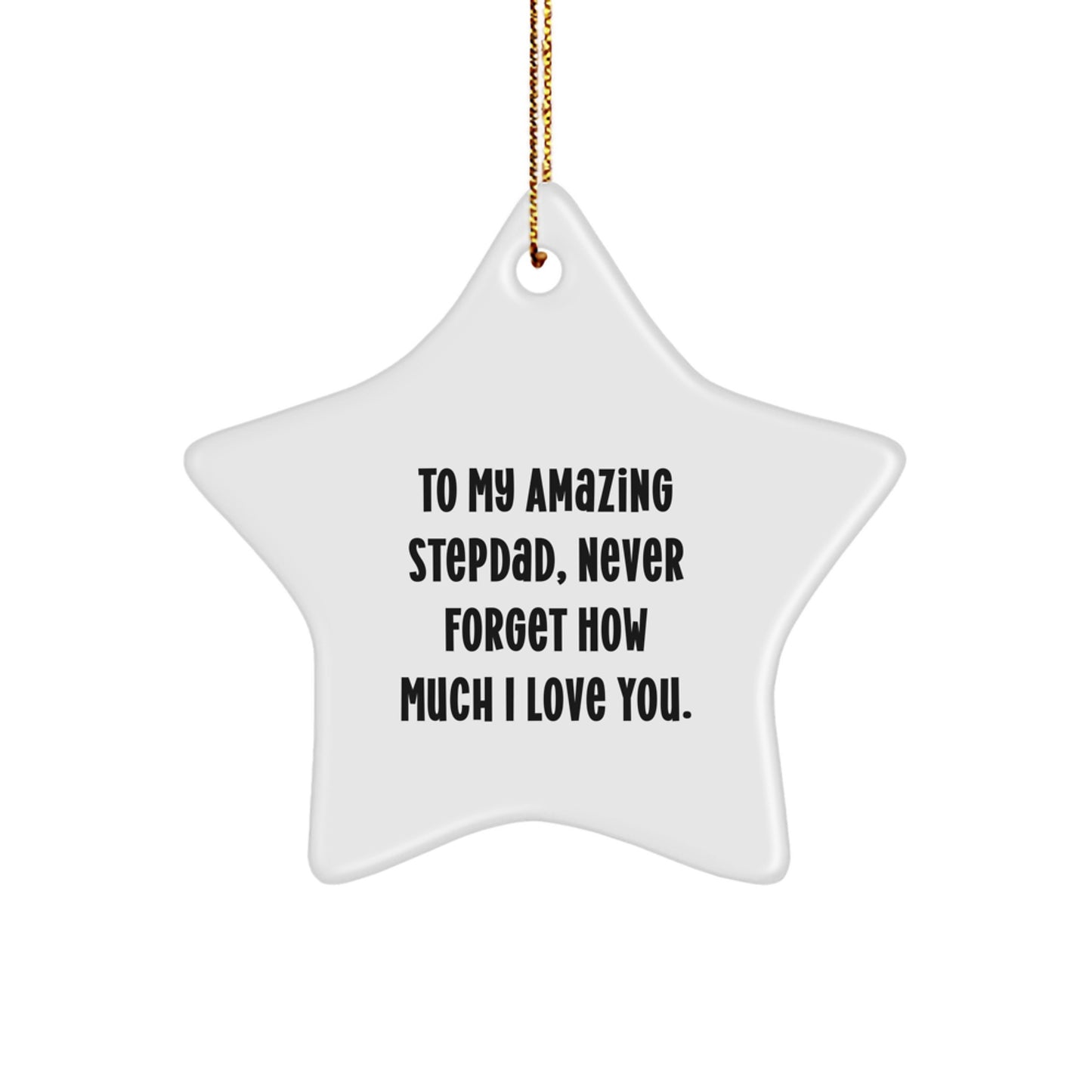Funny Stepdad Star Ornament Gift for Men, 'To My Amazing Stepdad, Never Forget How Much I Love You.' - Image 1