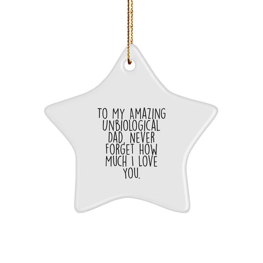 Funny Unbiological Dad Gifts, To My Amazing Unbiological Dad Star Ornament - Christmas Unique Gifts from Family to Unbiological Dad - Image 1