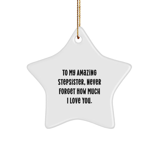 Funny Step-Sister Gift, 'To My Amazing Stepsister' Star Ornament, White, 3.25' Tall, MDF, High-Gloss Finish, Ideal Gifts from Men, Women, or Friends for Stepsister's Christmas - Image 1