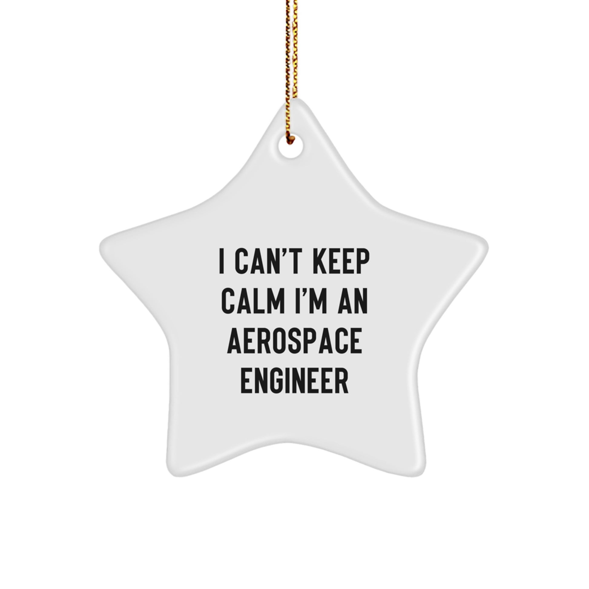 Funny I Can't Keep Calm I'm An Aerospace Engineer Star Ornament, Perfect Christmas Unique Gifts for Aerospace Engineers, Unique Star Shaped Decorations - Image 1