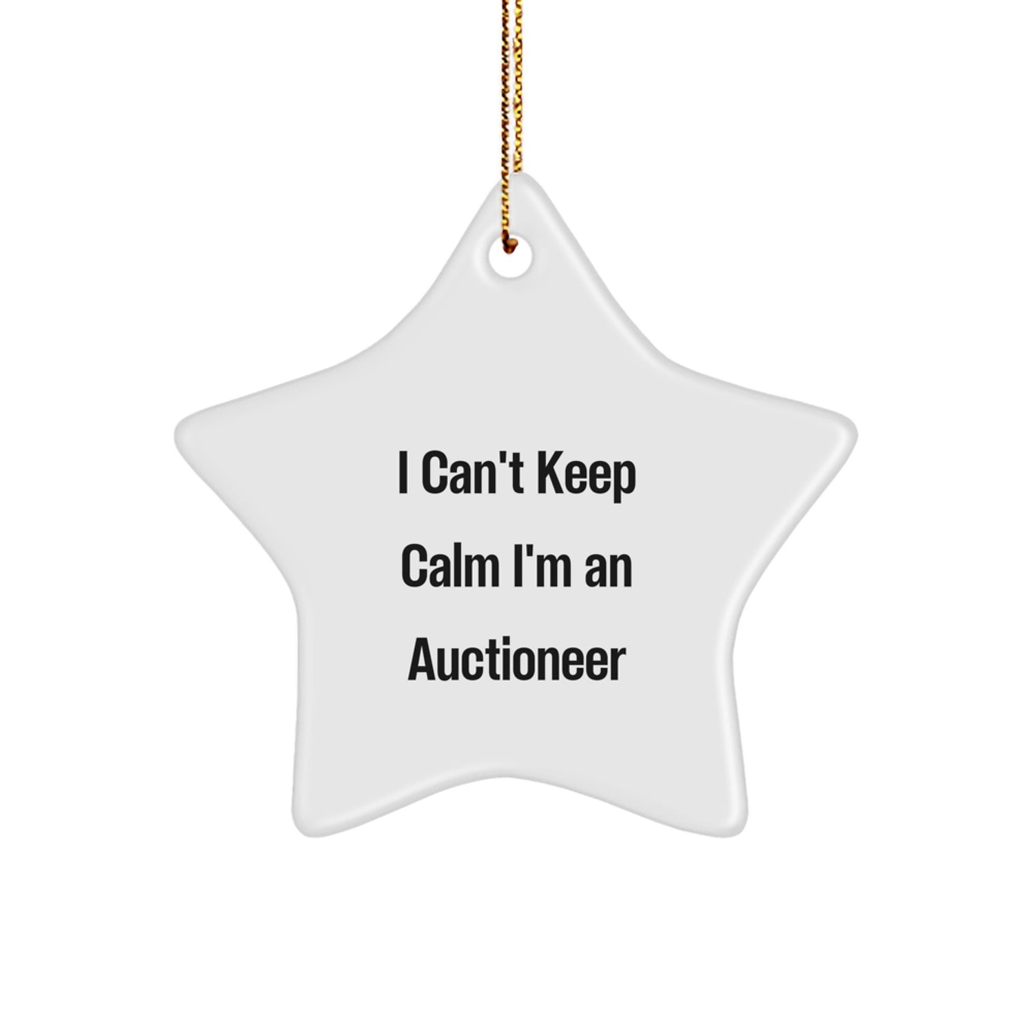 Funny Gift for Auctioneers, Star Ornament I'm An Auctioneer Quote, Unique Christmas Unique Gifts from Friends to Family - Image 1