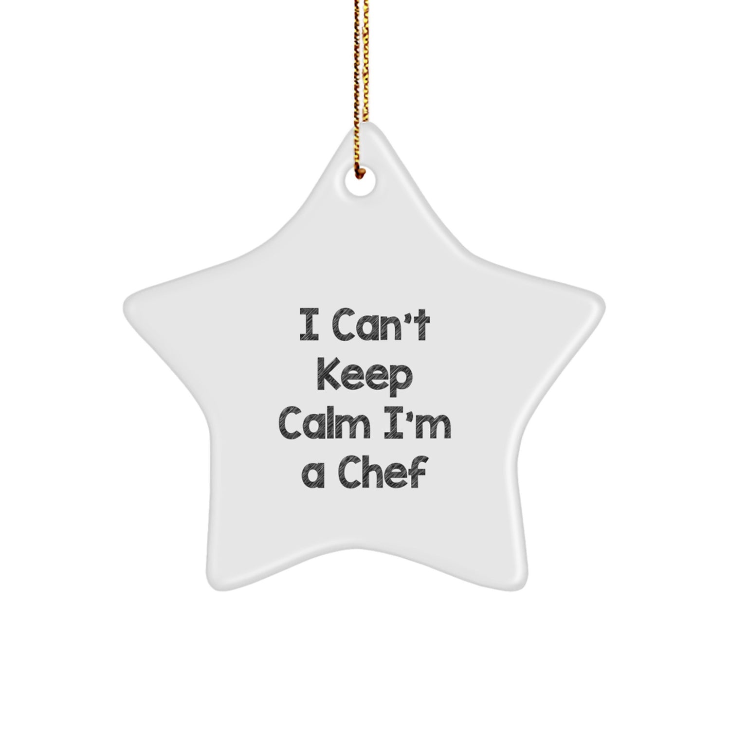 Funny Chef Star Ornament Gifts from Men to Friends, Christmas Unique Gifts for Chef, I 'Can't Keep Calm I'm A Chef' Star Shaped Decor - Image 1