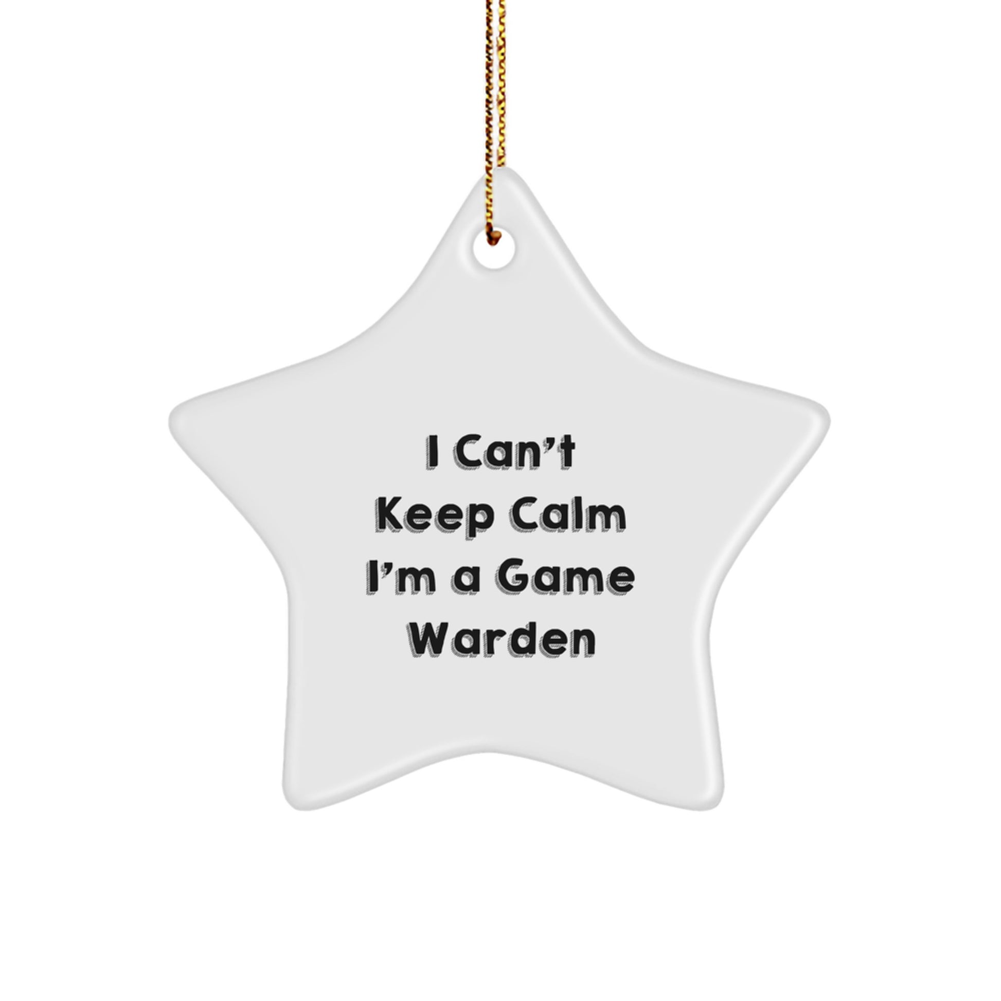 Funny Game Warden Gifts from Friends - 'I Can't Keep Calm I'm A Game Warden' Star Ornament for Christmas, Game Warden Star Ornament, Gifts for Game Wardens, Men, Women, Family - Image 1