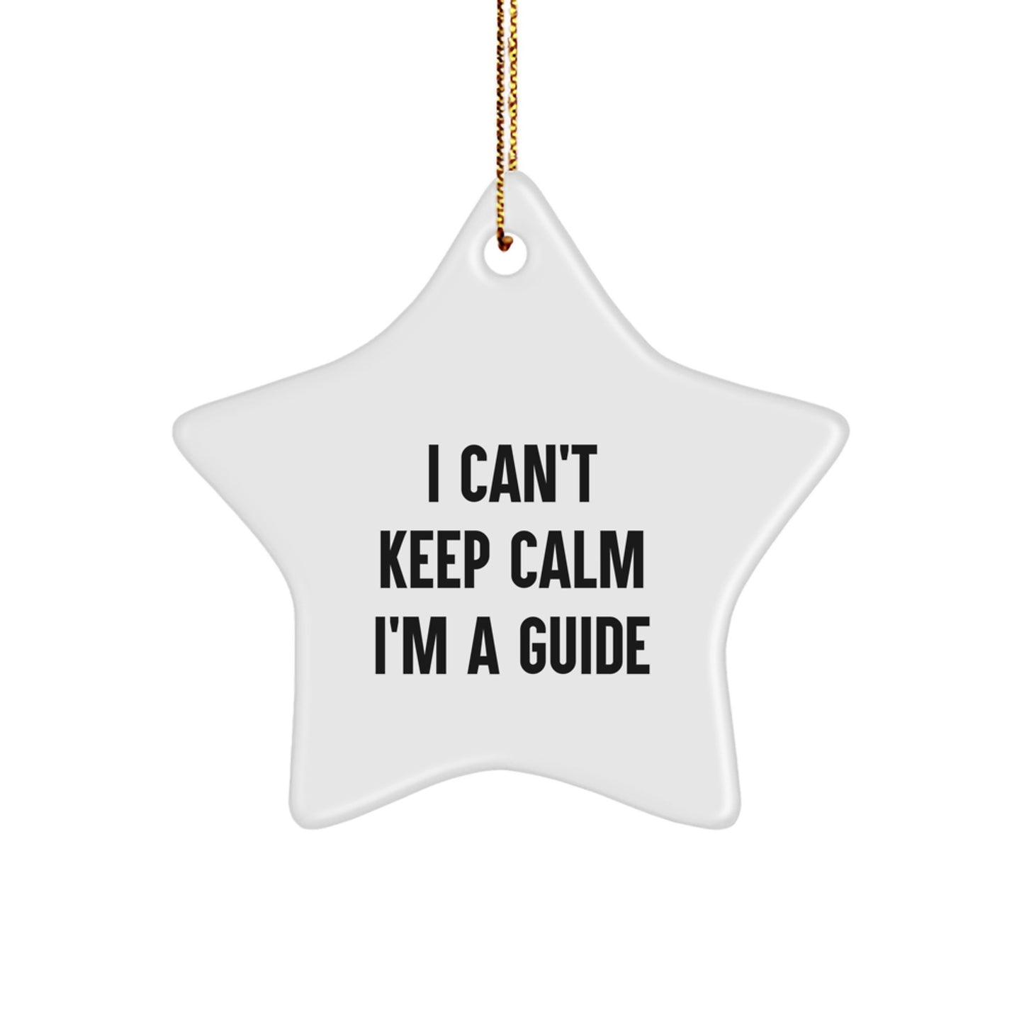 Funny Guide Gifts from Friends for Guide Enthusiasts I Can't Keep Calm Star Ornament, Christmas Unique Gifts for Guide Lovers - Image 1