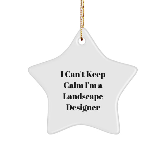 Gifts from Friends, Gifts for Landscape Designers - I Can't Keep Calm I'm A Landscape Designer Star Ornament, Funny Christmas Decoration - Image 1