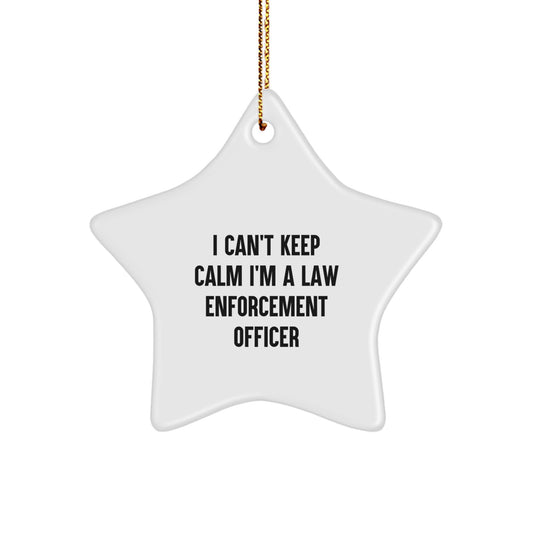 Funny Law Enforcement Officer Gifts from Friends - 'I Can't Keep Calm I'm A Law Enforcement Officer' Star Ornament for Christmas - Image 1