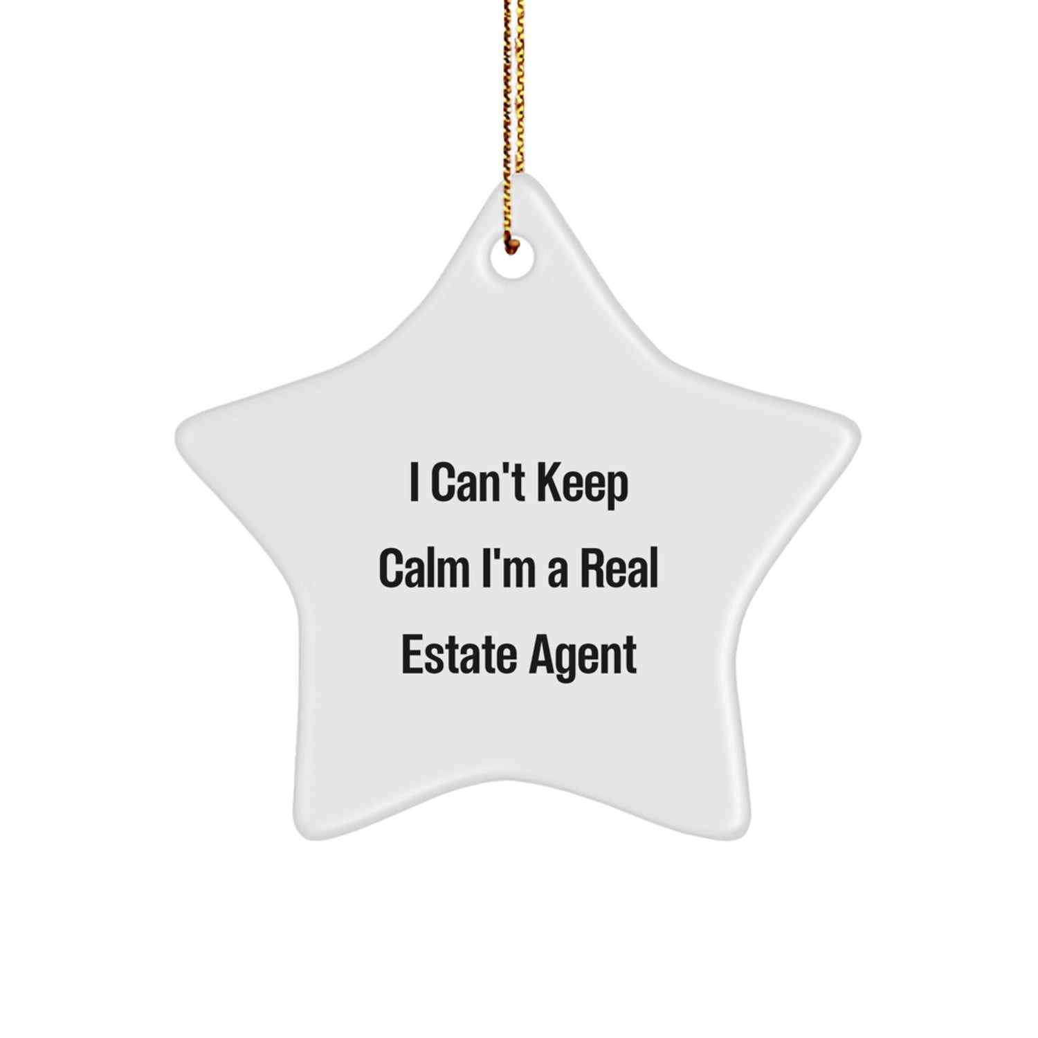 Funny Real Estate Agent Gifts from Family, Cute Star Ornament for Christmas, Inspirational 'I Can't Keep Calm I'm A Real Estate Agent' Decorative - Image 1