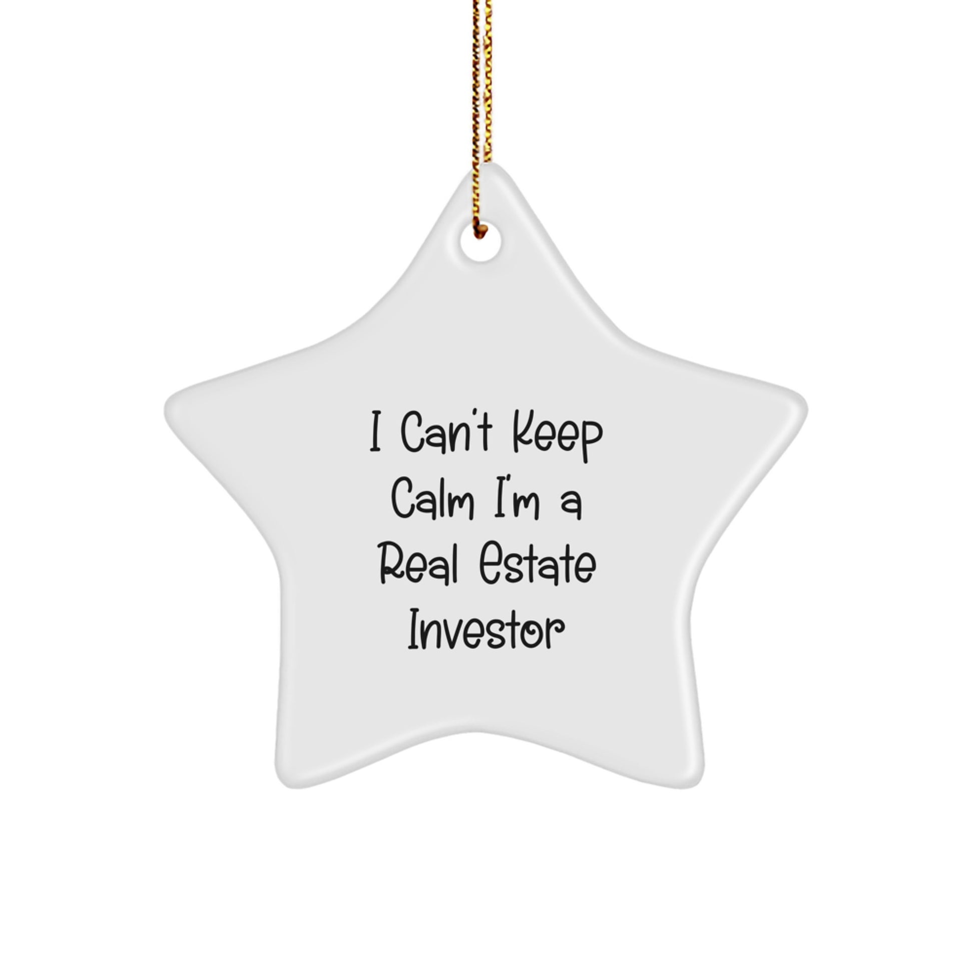 Funny Real Estate Investor Gifts - 'I Can't Keep Calm I'm A Real Estate Investor' Star Ornament for Men - Gifts from Friends, Family, Coworkers to Real Estate Investors on Christmas - Image 1