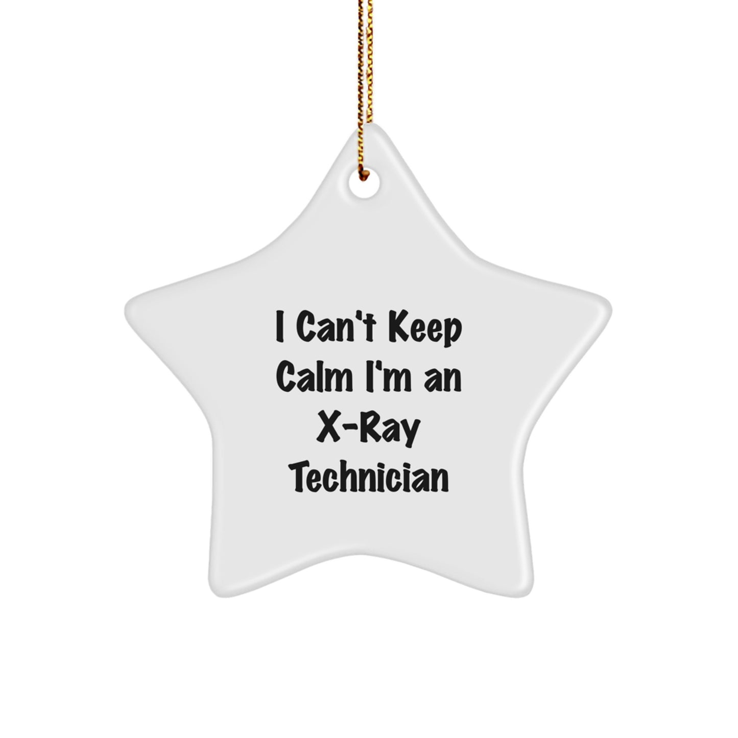 Funny X-Ray Technician Gifts I Can't Keep Calm I'm An X-Ray Technician Star Ornament for Christmas from Friends to X-Ray Technician - Image 1