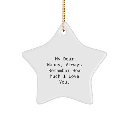 Funny Nanny Star Ornament Gifts from Family to Nanny, Always Remember How Much I Love You - White Star Shaped MDF Christmas Decorations - Image 1