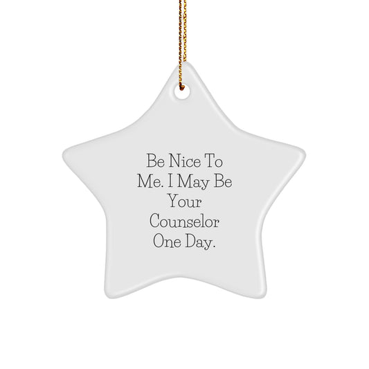 Funny Counselor Gifts from Friends, Gifts for Counselor - Be Nice To Me Star Ornament, Christmas Unique Presents - Image 1