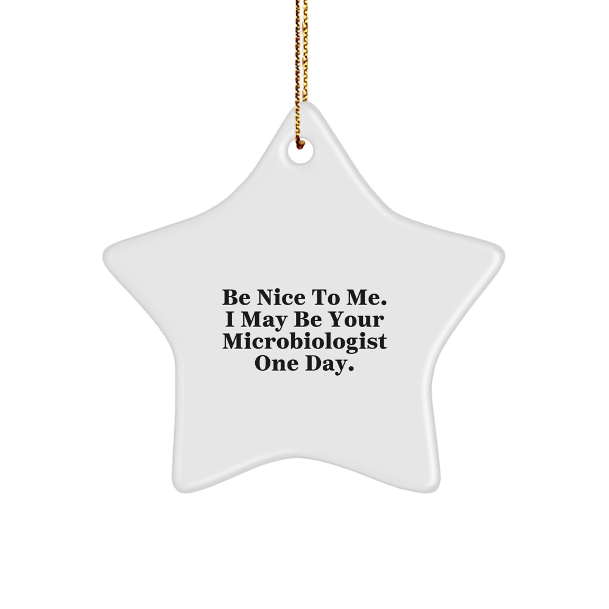 Funny Microbiologist Gifts for Her, Be Nice to Me, Star Ornament from Friends for Christmas - Image 1