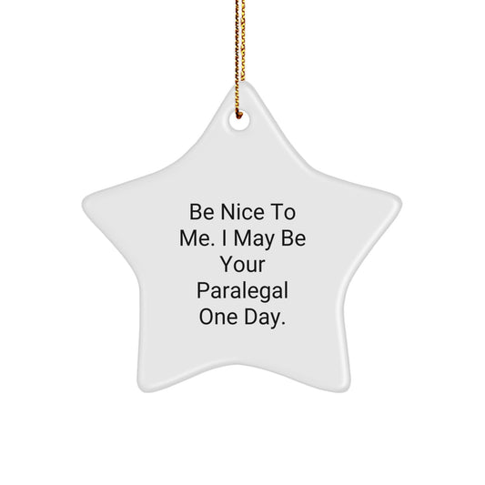 Funny Paralegal Gifts from Friends, Christmas Unique Star Ornament for Paralegal Coworkers, Be Nice To Me, I May Be Your Paralegal One Day. - Image 1