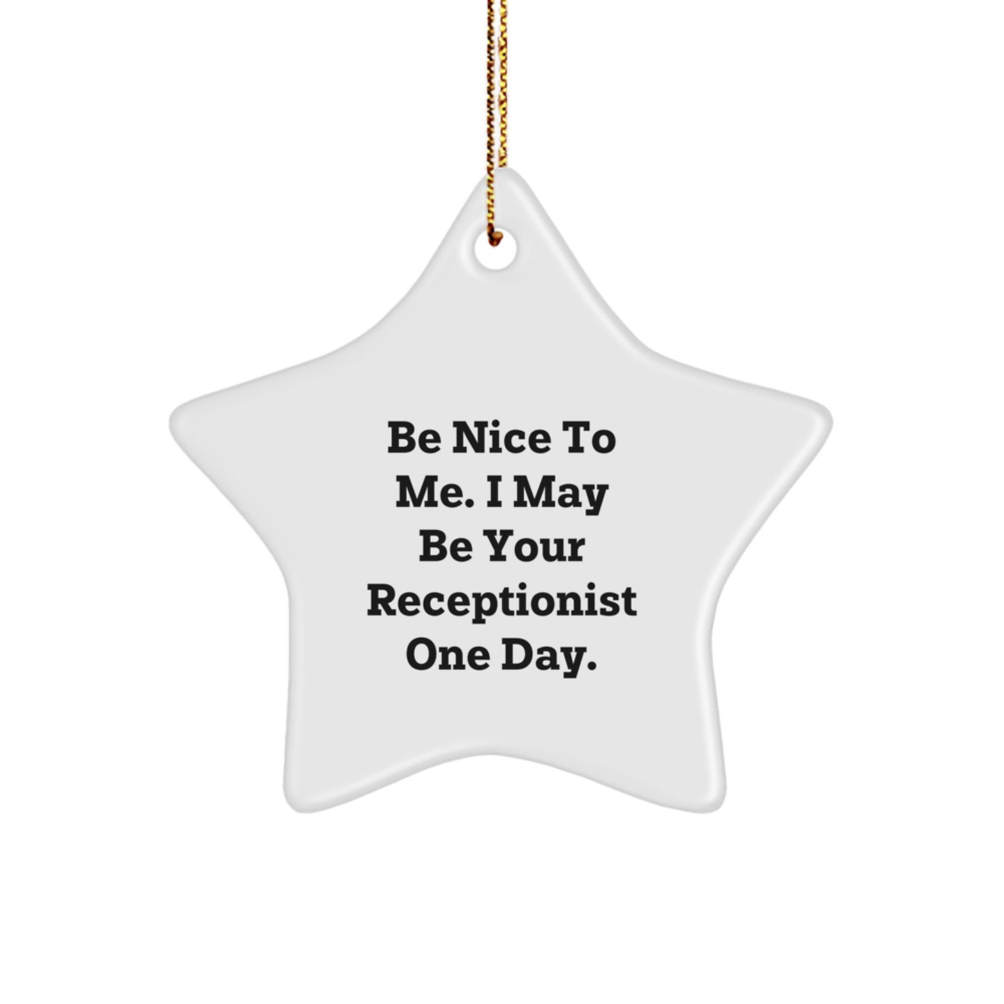 Funny Receptionist Gifts from Friends, Star Ornament Quote 'Be Nice To Me', Christmas Unique Gifts for Receptionist - Image 1