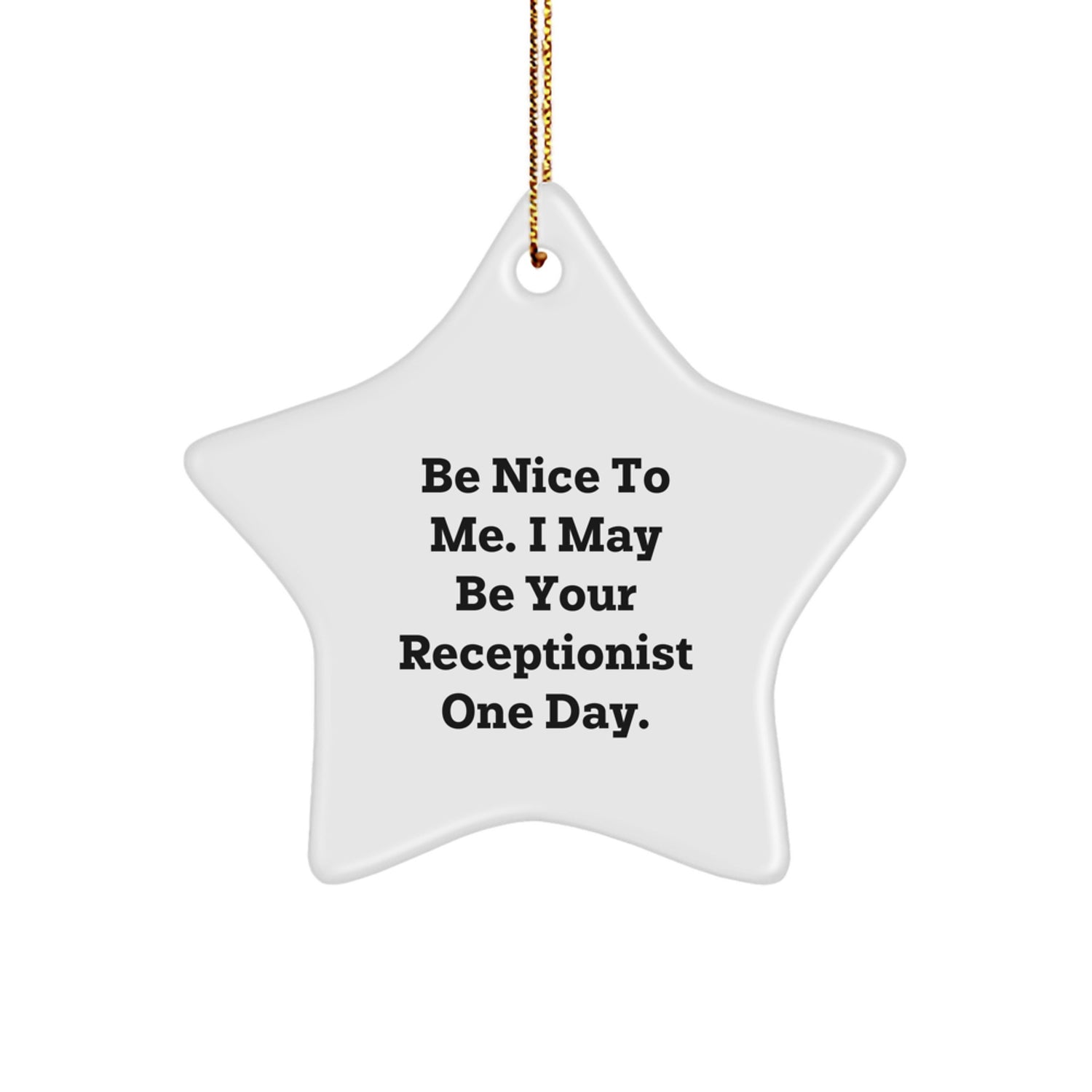 Funny Receptionist Gifts from Friends, Star Ornament Quote 'Be Nice To Me', Christmas Unique Gifts for Receptionist - Image 1