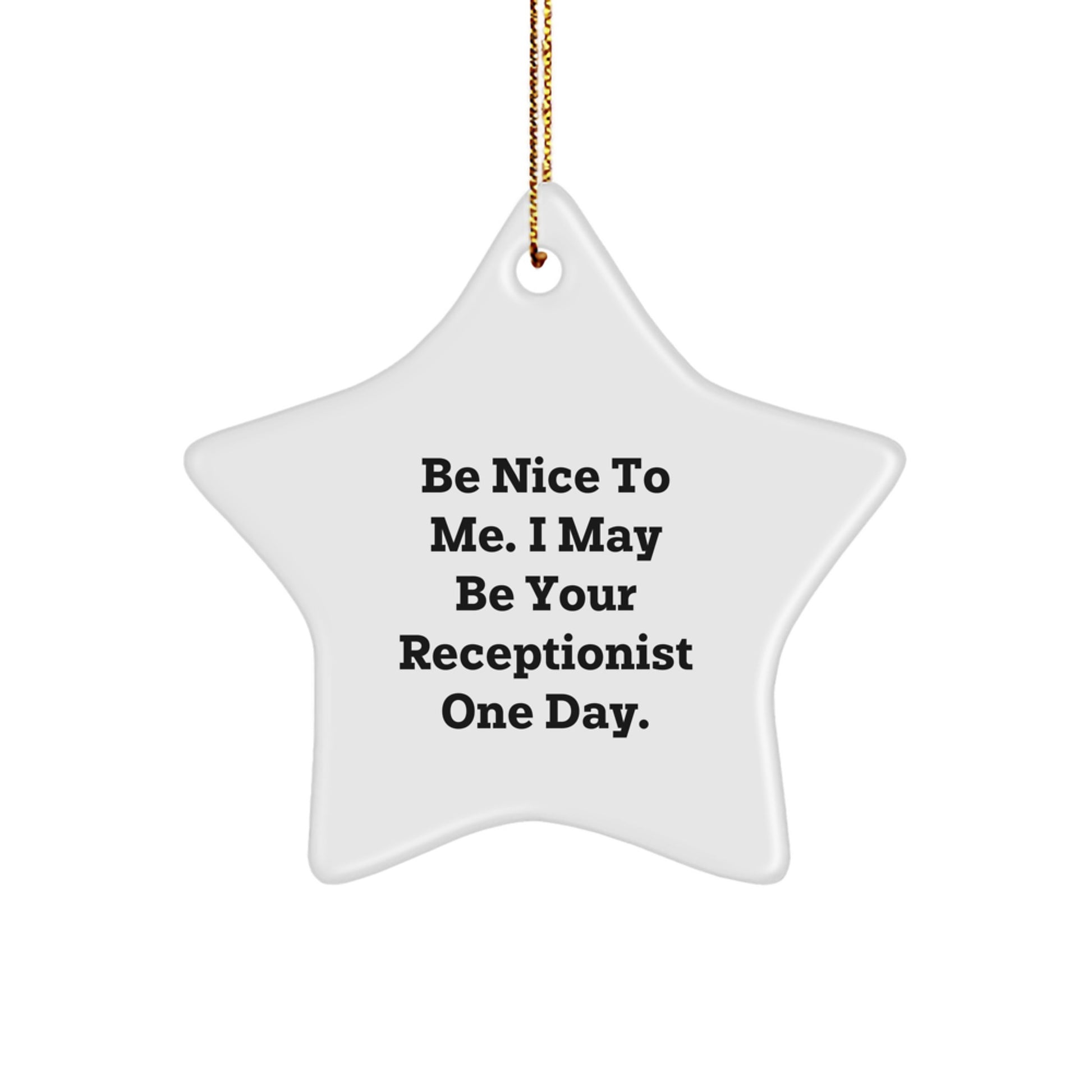 Funny Receptionist Gifts from Friends, Star Ornament Quote 'Be Nice To Me', Christmas Unique Gifts for Receptionist - Image 1